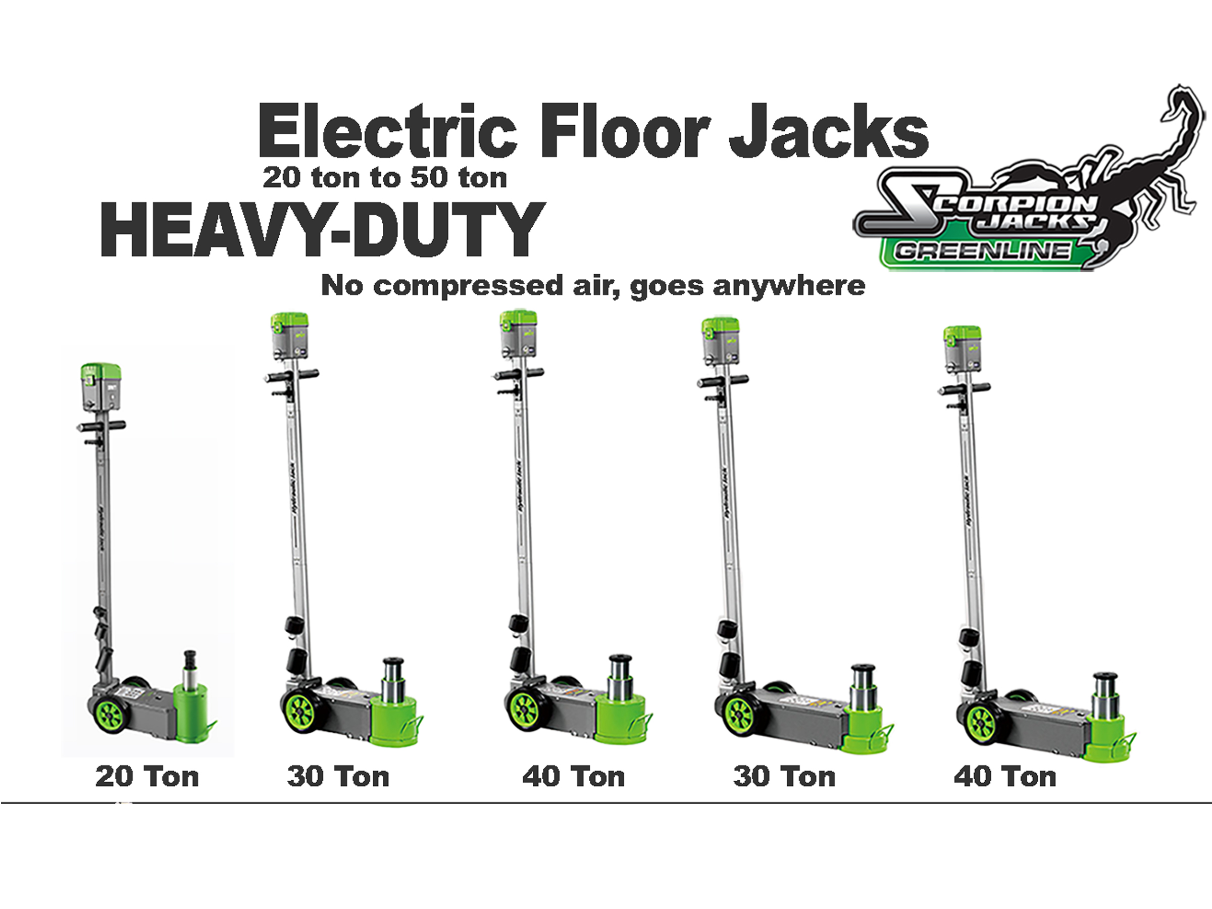 Scorpion Greenline Electric Floor Jacks...Go anywhere...
