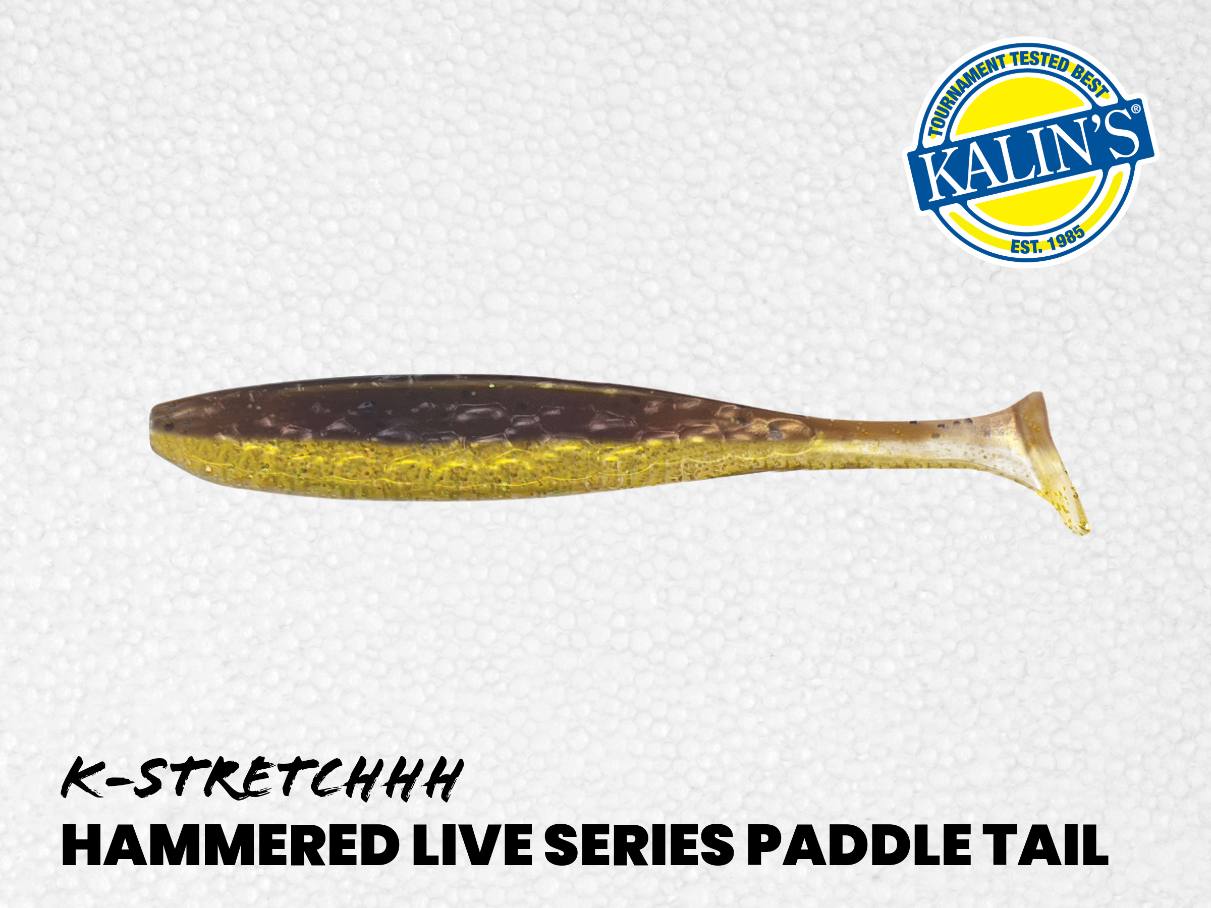Kalin's K-Stretchhh Hammered Live Series Paddle Tail
