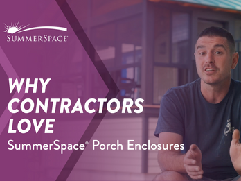 Why Contractors Love SummerSpace Porch Enclosures