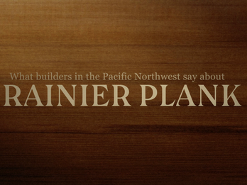 What Builders Say About Rainier Plank