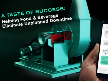 Helping Food & Beverage Eliminate Unplanned Downtime