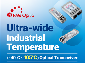 APAC Opto Ultra-wide Industrial Temp.(-40℃~105℃) Transceiver