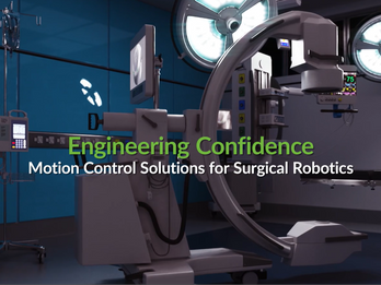 Motion Control Solutions for Surgical Robotics