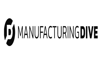 Manufacturing Dive