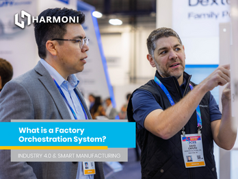 Harmoni > Factory Orchestration System