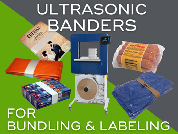 Ultrasonic Banders for Bundling and Labeling