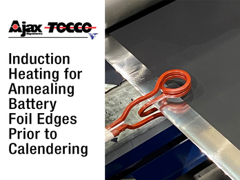 Induction Heating for Annealing Battery Foil Edges Prior to Calen