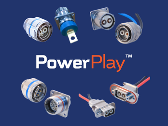 PowerPlay™ High-Power Connectors and Cables